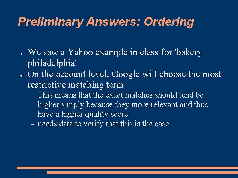 Preliminary Answers: Ordering ● ● We saw a Yahoo example in class for 'bakery