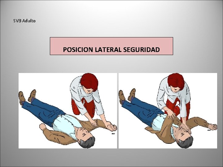 SVB Adulto POSICION LATERAL SEGURIDAD 