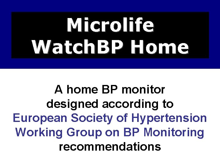 Microlife Watch. BP Home A home BP monitor designed according to European Society of