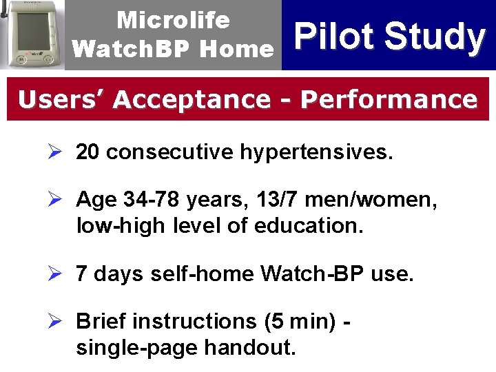 Microlife Watch. BP Home Pilot Study Users’ Acceptance - Performance Ø 20 consecutive hypertensives.