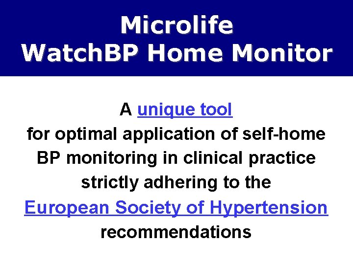Microlife Watch. BP Home Monitor A unique tool for optimal application of self-home BP