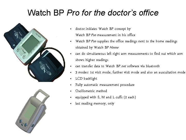 Watch BP Pro for the doctor’s office • • • doctor initiates Watch BP