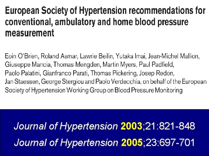 Journal of Hypertension 2003; 21: 821 -848 Journal of Hypertension 2005; 23: 697 -701