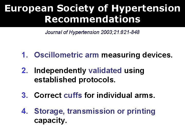 European Society of Hypertension Recommendations Journal of Hypertension 2003; 21: 821 -848 1. Oscillometric