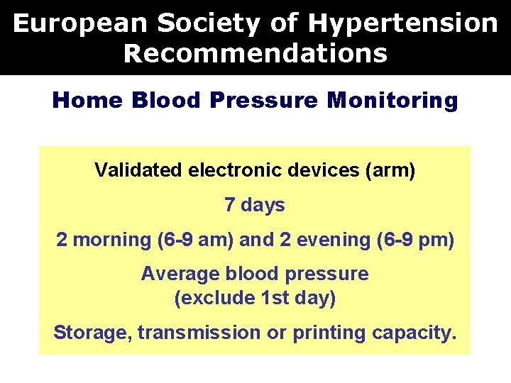 European Society of Hypertension Recommendations Home Blood Pressure Monitoring Validated electronic devices (arm) 7