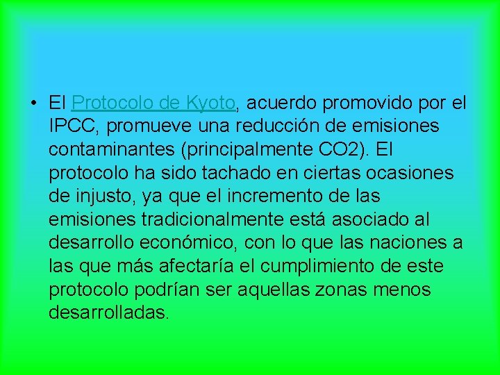  • El Protocolo de Kyoto, acuerdo promovido por el IPCC, promueve una reducción