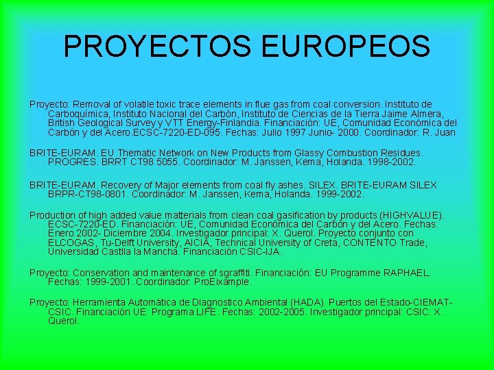 PROYECTOS EUROPEOS Proyecto: Removal of volatile toxic trace elements in flue gas from coal