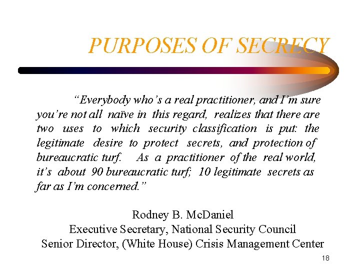 PURPOSES OF SECRECY “Everybody who’s a real practitioner, and I’m sure you’re not all PURPOSES OF SECRECY “Everybody who’s a real practitioner, and I’m sure you’re not all