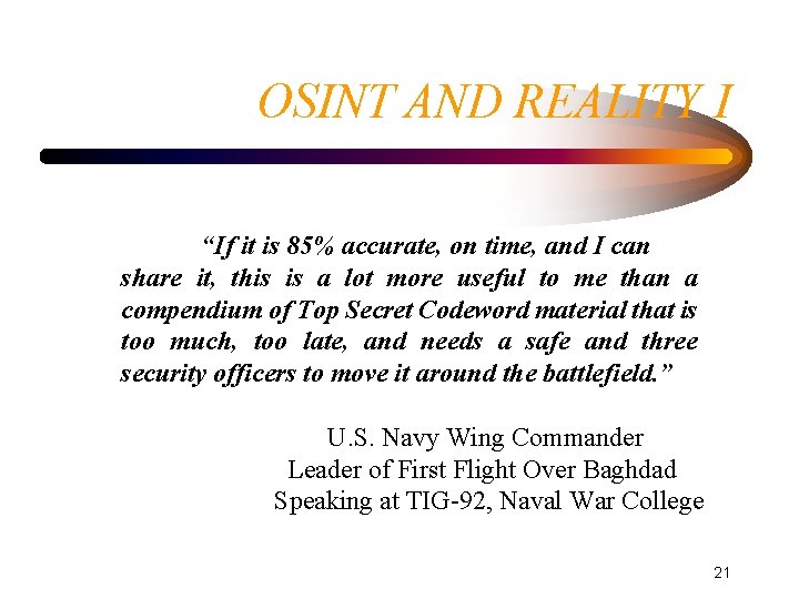 OSINT AND REALITY I “If it is 85% accurate, on time, and I can OSINT AND REALITY I “If it is 85% accurate, on time, and I can
