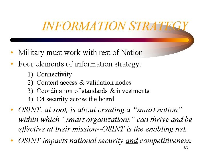 INFORMATION STRATEGY • Military must work with rest of Nation • Four elements of