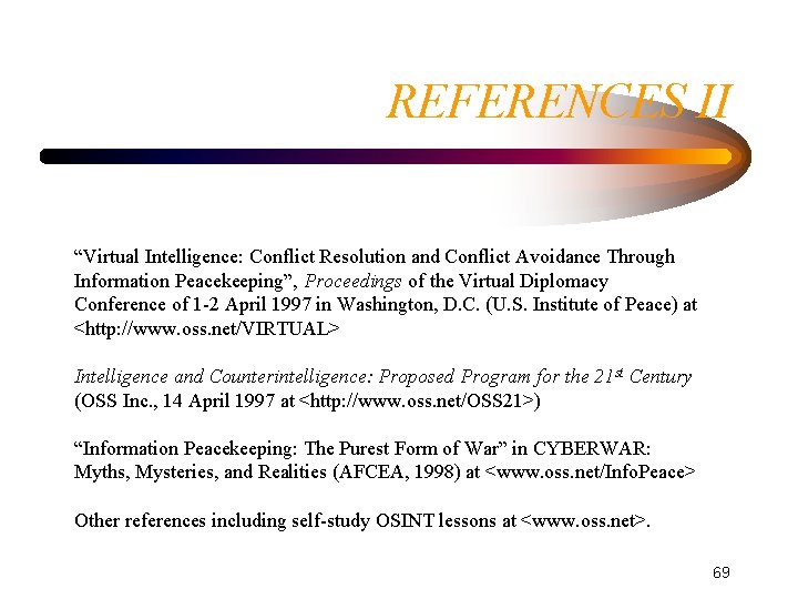 REFERENCES II “Virtual Intelligence: Conflict Resolution and Conflict Avoidance Through Information Peacekeeping”, Proceedings of REFERENCES II “Virtual Intelligence: Conflict Resolution and Conflict Avoidance Through Information Peacekeeping”, Proceedings of