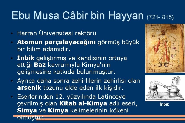 Ebu Musa Câbir bin Hayyan (721 - 815) • Harran Üniversitesi rektörü • Atomun