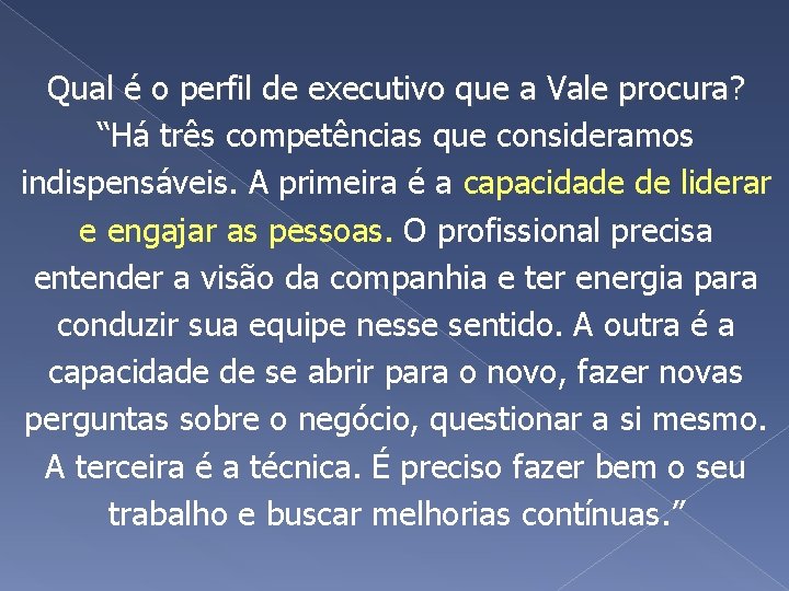 Qual é o perfil de executivo que a Vale procura? “Há três competências que