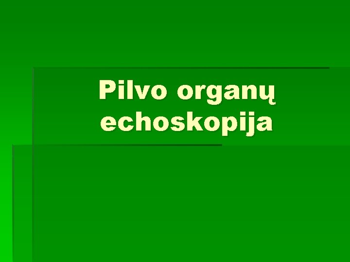 Pilvo organų echoskopija 