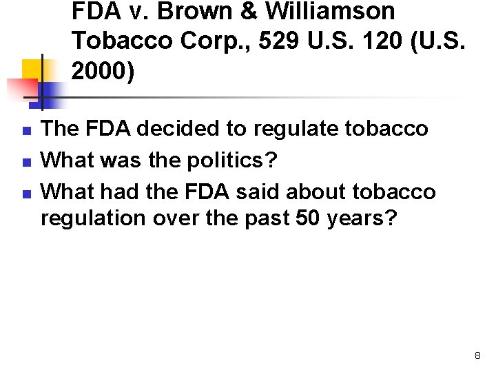 FDA v. Brown & Williamson Tobacco Corp. , 529 U. S. 120 (U. S.