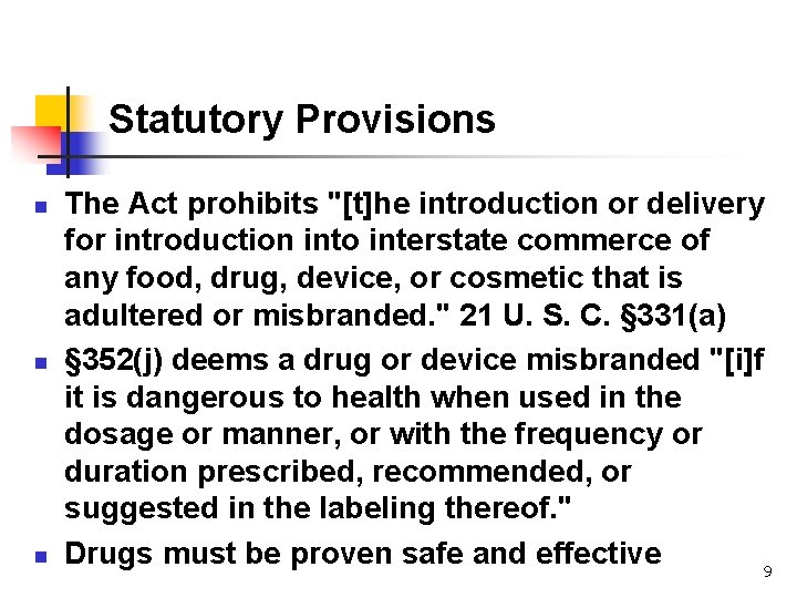 Statutory Provisions n n n The Act prohibits "[t]he introduction or delivery for introduction