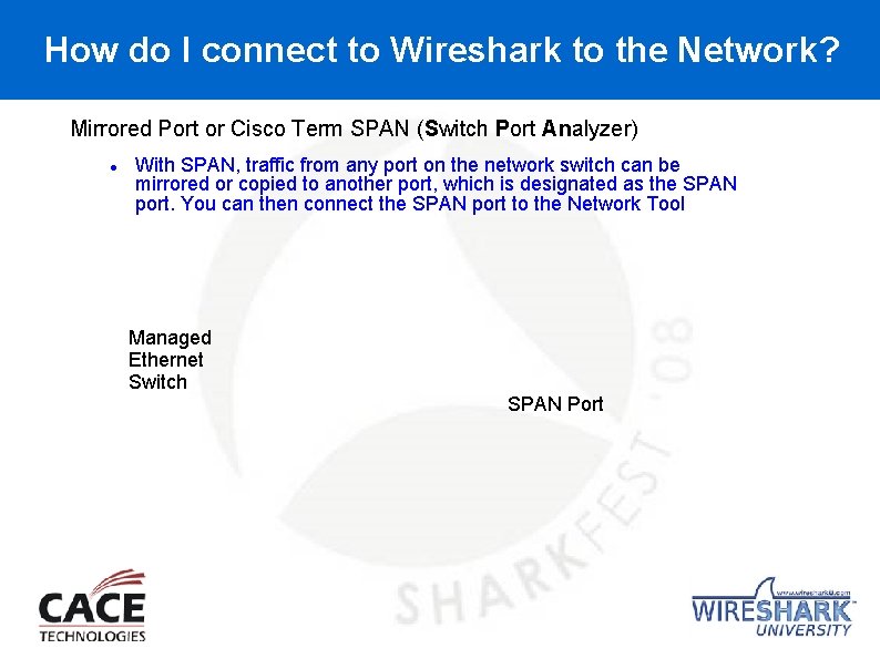 How do I connect to Wireshark to the Network? Mirrored Port or Cisco Term