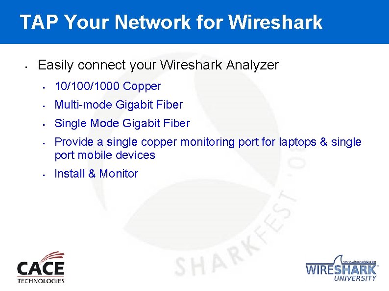 TAP Your Network for Wireshark • Easily connect your Wireshark Analyzer • 10/1000 Copper