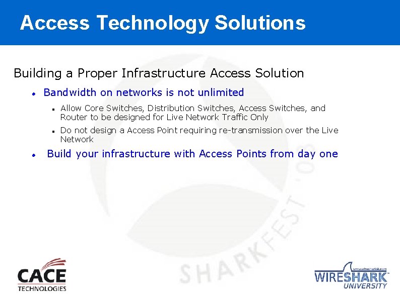 Access Technology Solutions Building a Proper Infrastructure Access Solution Bandwidth on networks is not
