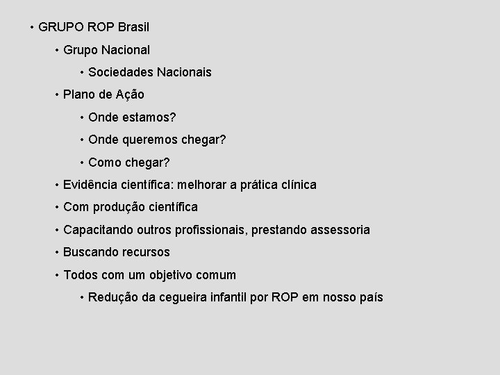  • GRUPO ROP Brasil • Grupo Nacional • Sociedades Nacionais • Plano de