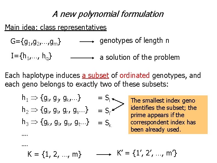 A new polynomial formulation Main idea: class representatives G={g 1, g 2, …, gm}