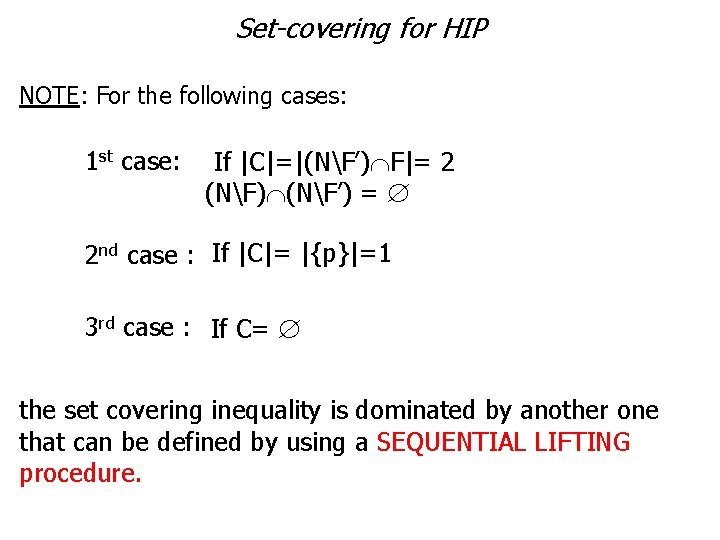 Set-covering for HIP NOTE: For the following cases: 1 st case: If |C|=|(NF’) F|=