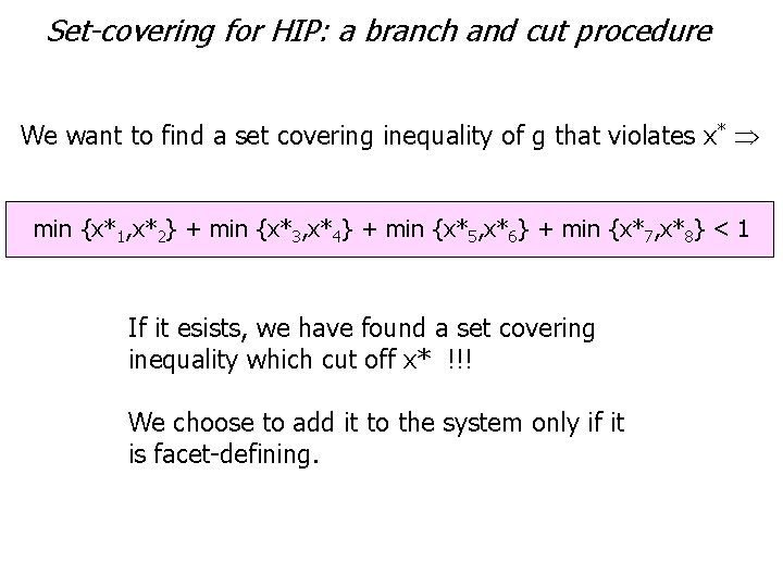 Set-covering for HIP: a branch and cut procedure We want to find a set