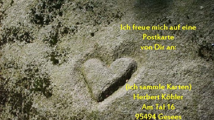 Ich freue mich auf eine Postkarte von Dir an: (ich sammle Karten) Herbert Köhler