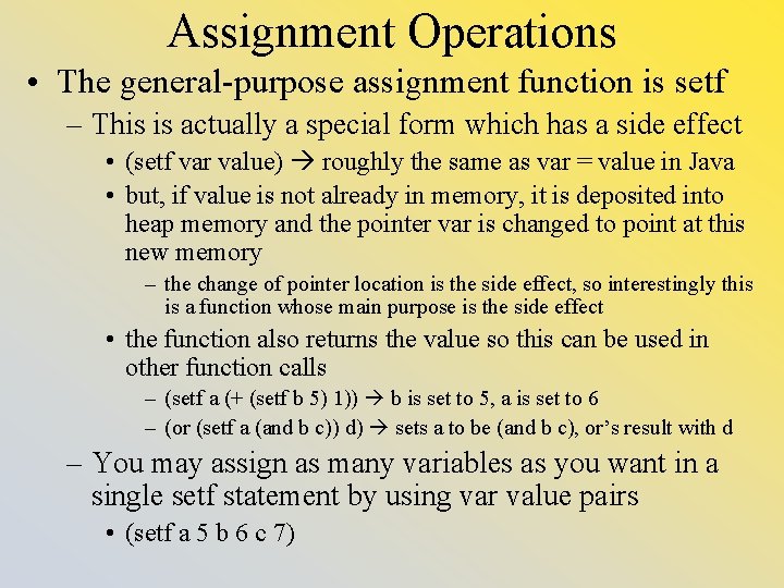 Assignment Operations • The general-purpose assignment function is setf – This is actually a