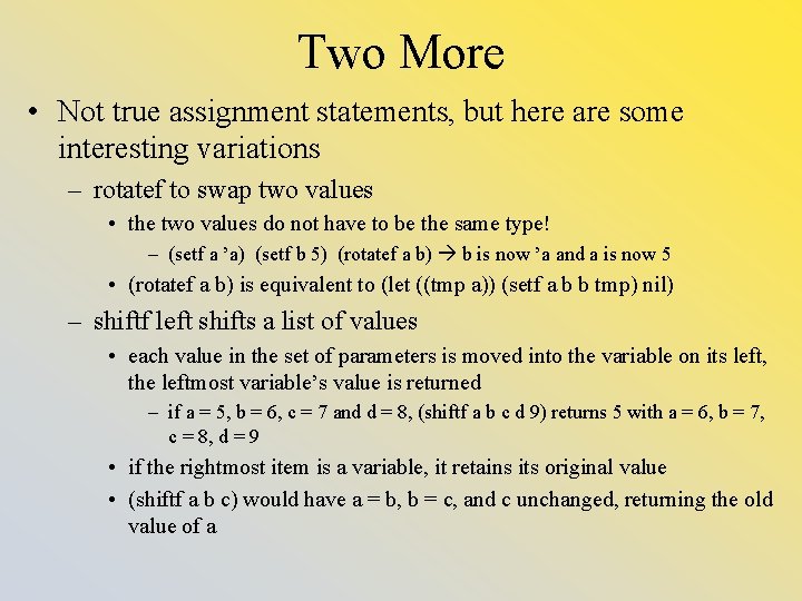 Two More • Not true assignment statements, but here are some interesting variations –