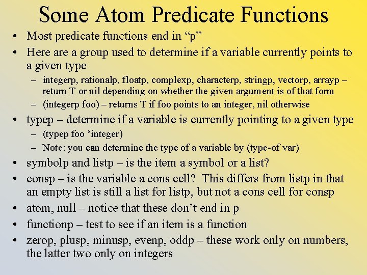 Some Atom Predicate Functions • Most predicate functions end in “p” • Here a