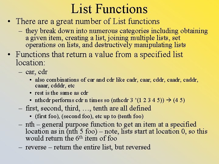 List Functions • There a great number of List functions – they break down