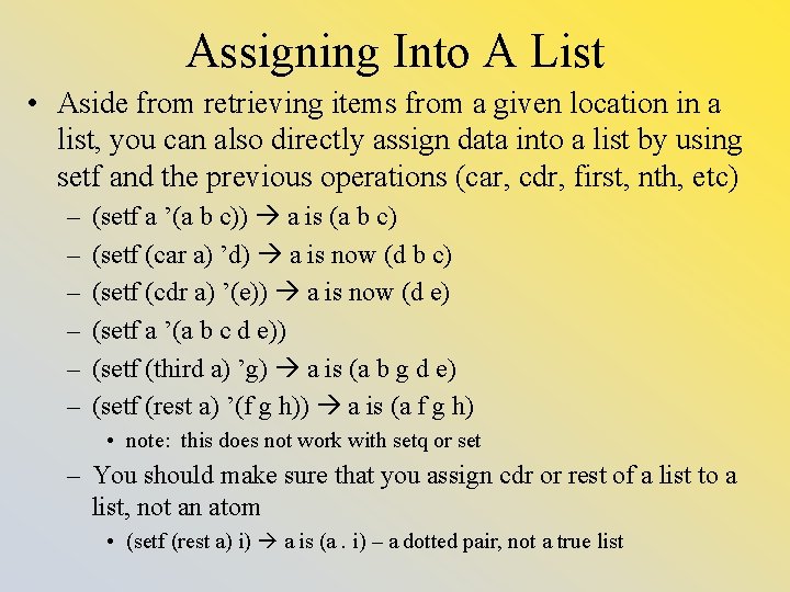 Assigning Into A List • Aside from retrieving items from a given location in