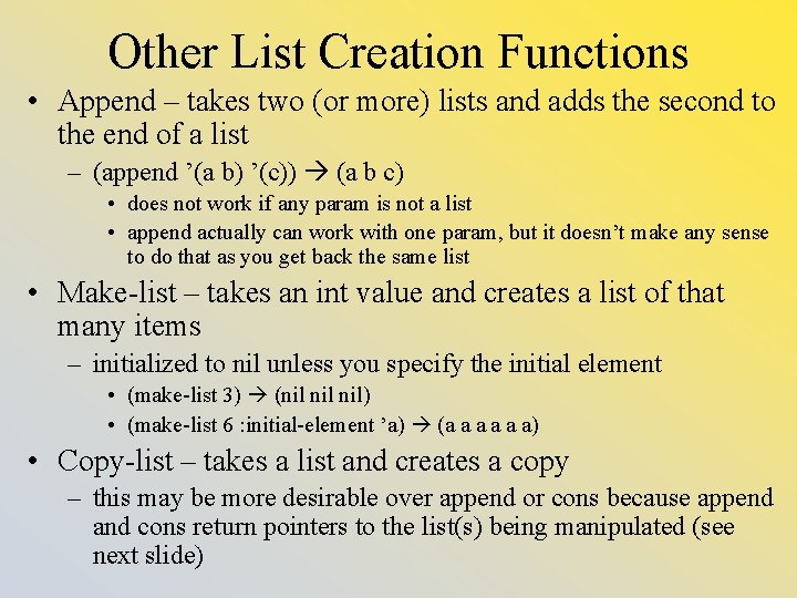 Other List Creation Functions • Append – takes two (or more) lists and adds