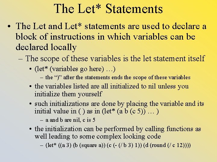 The Let* Statements • The Let and Let* statements are used to declare a