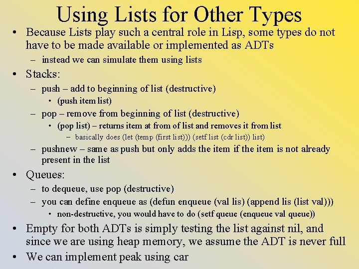 Using Lists for Other Types • Because Lists play such a central role in