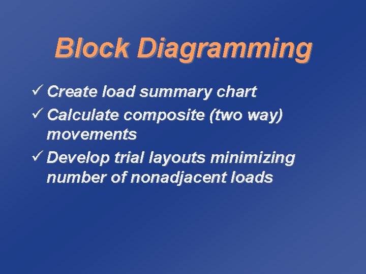 Block Diagramming ü Create load summary chart ü Calculate composite (two way) movements ü