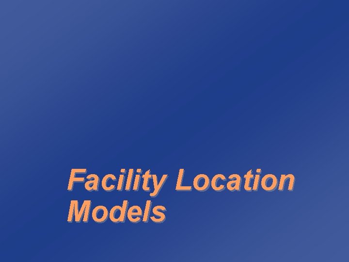 Facility Location Models 