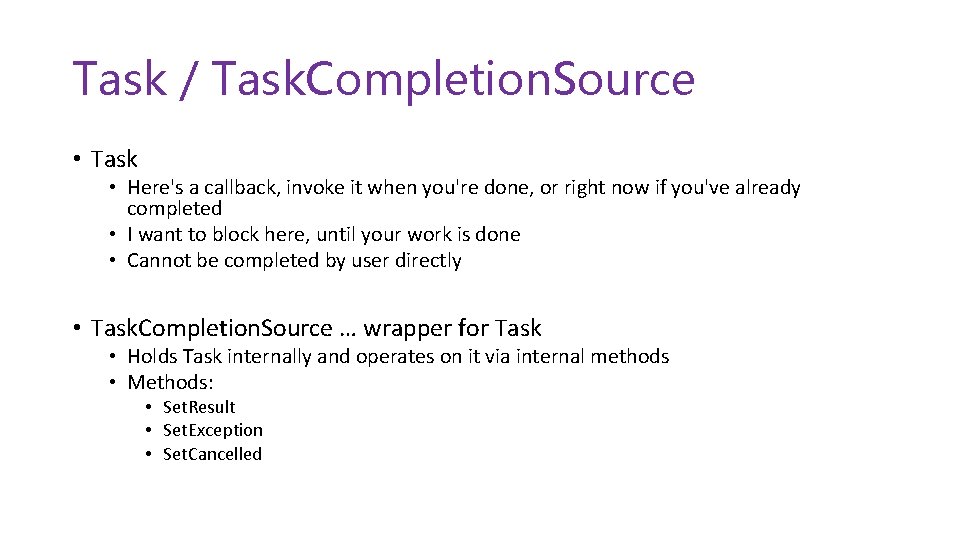 Task / Task. Completion. Source • Task • Here's a callback, invoke it when