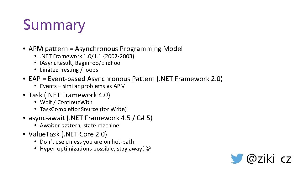 Summary • APM pattern = Asynchronous Programming Model • . NET Framework 1. 0/1.