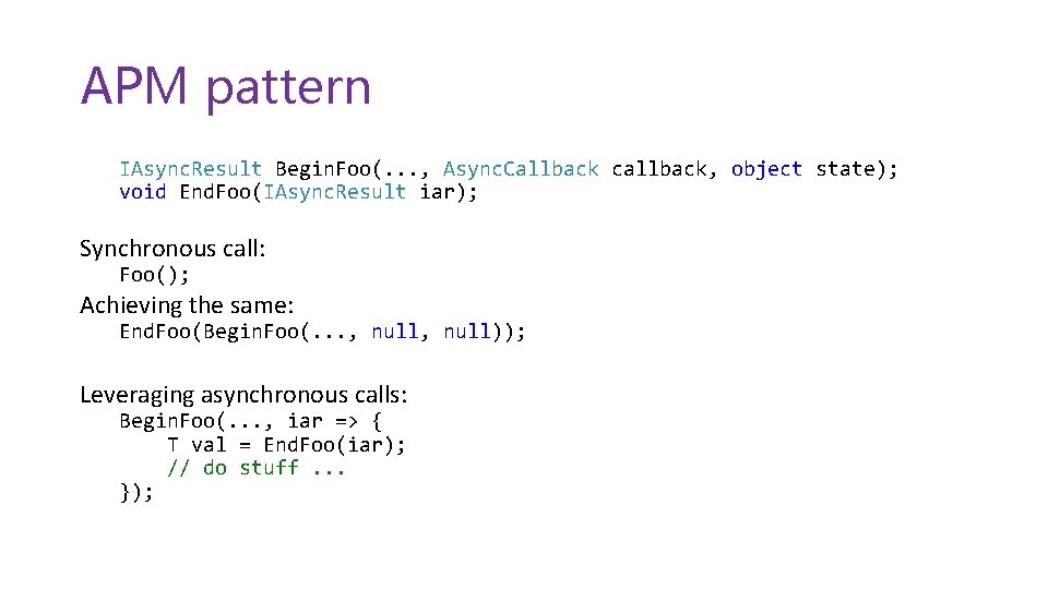 APM pattern IAsync. Result Begin. Foo(. . . , Async. Callback callback, object state);