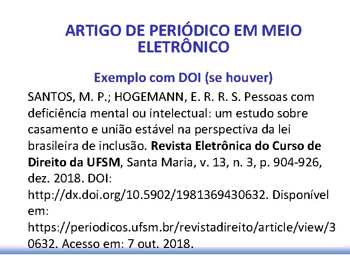 ARTIGO DE PERIÓDICO EM MEIO ELETRÔNICO Exemplo com DOI (se houver) SANTOS, M. P.