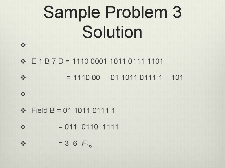 v Sample Problem 3 Solution v E 1 B 7 D = 1110 0001