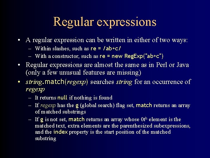 Regular expressions • A regular expression can be written in either of two ways: