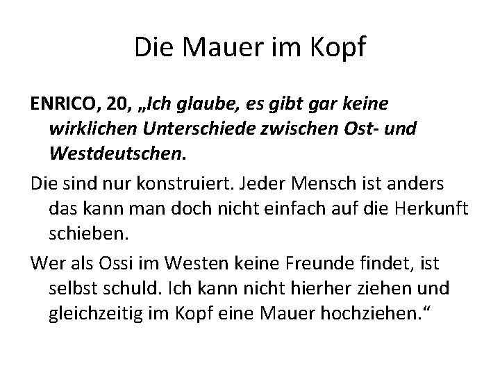 Die Mauer im Kopf ENRICO, 20, „Ich glaube, es gibt gar keine wirklichen Unterschiede