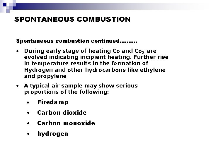 SPONTANEOUS COMBUSTION Spontaneous combustion continued………. • During early stage of heating Co and Co