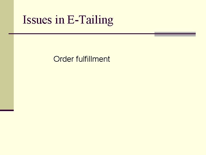 Issues in E-Tailing Order fulfillment 