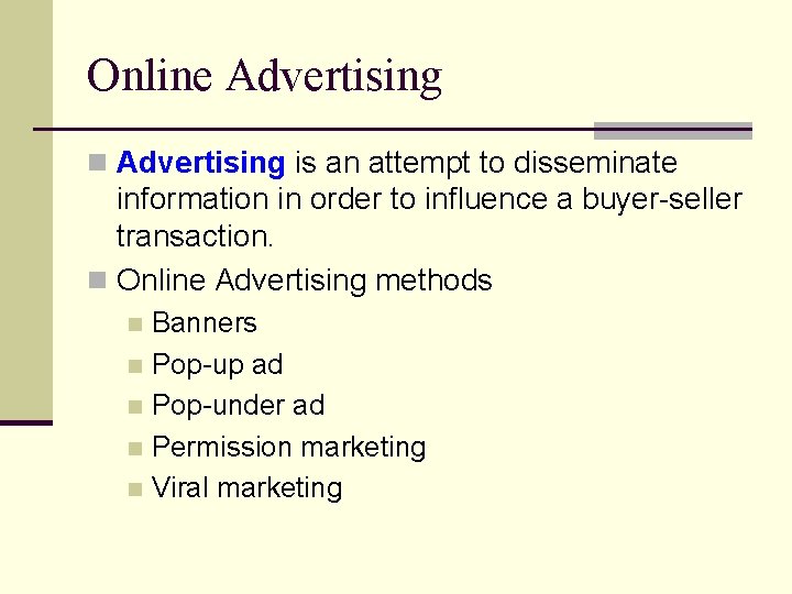 Online Advertising n Advertising is an attempt to disseminate information in order to influence