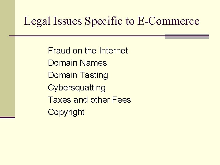 Legal Issues Specific to E-Commerce Fraud on the Internet Domain Names Domain Tasting Cybersquatting