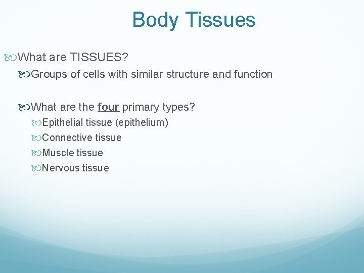 Body Tissues What are TISSUES? Groups of cells with similar structure and function What Body Tissues What are TISSUES? Groups of cells with similar structure and function What